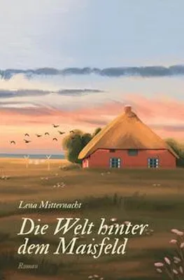 Immagine prodotto di Die Welt hinter dem Maisfeld - eine historische Hallig-Liebesgeschichte über Fremdsein, Heilung und Selbstbestimmung