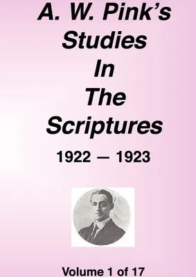 Produktbild von A. W. Pink's Studies in the Scriptures, 1922-23, Vol. 01 of 17