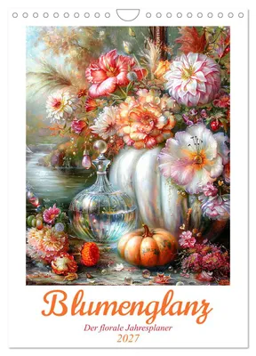 Produktbild von Blumenglanz (Wandkalender 2027 DIN A4 hoch), CALVENDO Monatskalender