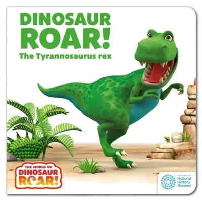 Produktbild von The World of Dinosaur Roar!: Dinosaur Roar! The Tyrannosaurus Rex: Book 1