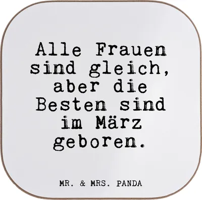 Produktbild von Mr. & Mrs. Panda Tischuntersetzer Alle Frauen sind gleich,... - Weiß - Geschenk, gläseruntersetzer, Geburtstagsgeschenk, Untersetzer Gläser, Coaster, März, für, Sprüche