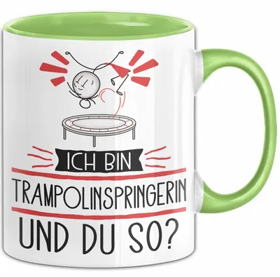 Produktbild von Trampolinspringerin Tasse Geschenk Ich Bin Trampolinspringerin Und Du So Geschenkidee Lustiger Spruch Becher (Grün)
