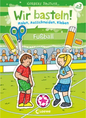 Produktbild von Wir basteln! - Malen, Ausschneiden, Kleben - Fußball