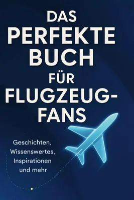 Produktbild von Das perfekte Buch für Flugzeug-Fans