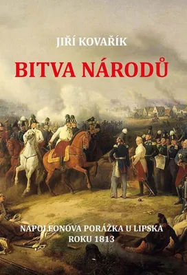 Immagine prodotto di Bitva národů - Napoleonova porážka u Lipska roku 1813 (Kovařík Jiří)