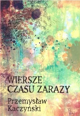 Produktbild von Wiersze czasu zarazy - Przemysław Kaczyński