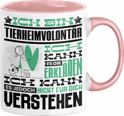 Produktbild von Tierheimvolontär Geschenk Kaffee-Tasse Geschenkidee für Tierheimvolontär Ich Bin Tierheimvolontär Ich Kann Es Dir Erklären Jedoch Nicht Für Dich Verstehen Spruch Lustig (Rosa)
