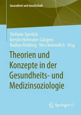 Produktbild von Theorien und Konzepte in der Gesundheits- und Medizinsoziologie