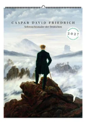Obrázok produktu pre Caspar David Friedrich. Nástenný kalendár 2027: Majster nemeckej romantickej maľby, známy svojimi obrazmi plnými túžby
