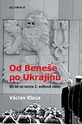Zdjęcie produktu dla Od Beneše po Ukrajinu. 80 let od konce 2. světové války | Václav Klaus