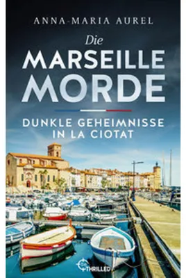 Produktbild von Die Marseille-Morde - Dunkle Geheimnisse in La Ciotat