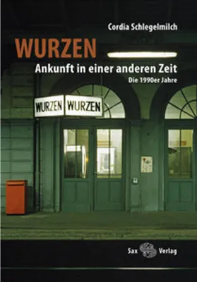 Image de Wurzen. Ankunft in einer anderen Zeit