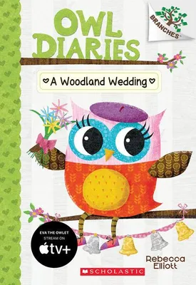 Produktbild von A Woodland Wedding: A Branches Book (Owl Diaries #3)