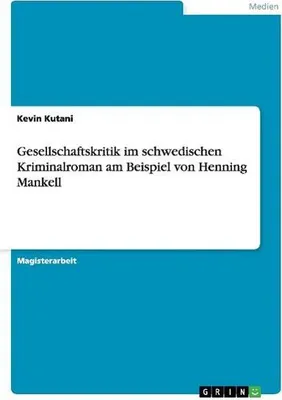 Produktbild von Gesellschaftskritik im schwedischen Kriminalroman am Beispiel von Henning Mankell