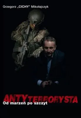 Obrázek produktu pro Protiterorista. Od snů až na vrchol – Grzegorz „Chichy“ Mikołajczyk