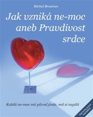 Obrázek produktu pro Jak vzniká ne-moc aneb Pravdivost srdce - Michal Brozman