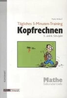 Produktbild von Tägliches 5-Minuten-Training Kopfrechnen, 5. und 6. Schuljahr