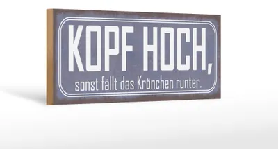 Produktbild von Holzschild Spruch 27x10cm Kopf hoch sonst fällt Krönchen