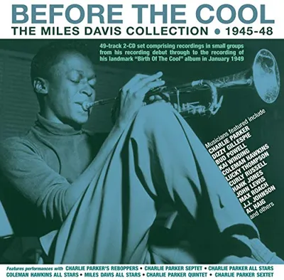 Produktbild von Miles Davis - Before the Cool - The Miles Davis Collection 1945-48 CD