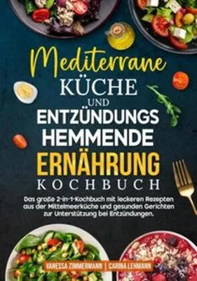 Produktbild von Mediterrane Küche und Entzündungshemmende Ernährung Kochbuch