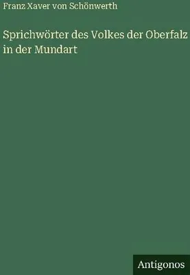 Immagine prodotto di Sprichwörter des Volkes der Oberfalz in der Mundart