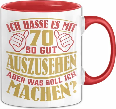 Produktbild von 70. Geburtstag Tasse Geschenk Ich Hasse Es Mit 70 So Gut Auszusehen Geschenkidee Opa Oma (Rot)