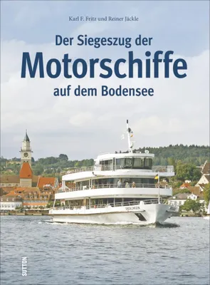Produktbild von Der Siegeszug der Motorschiffe auf dem Bodensee