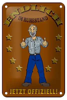 Produktbild von Blechschild Spruch 12x18cm Rentner Endlich im Ruhestand