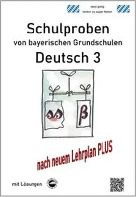 Obrázok produktu pre Schulproben von bayerischen Grundschulen - Deutsch 3 mit ausführlichen Lösungen nach LehrplanPLUS: nach neuem Lehrplan PLUS