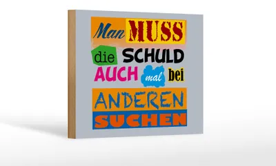 Produktbild von Holzschild Spruch 18x12cm Man muss die Schuld auch mal bei