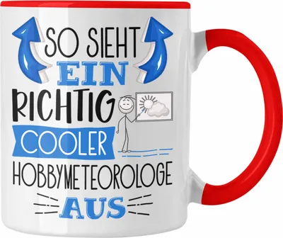 Produktbild von Trendation - Hobbymeteorologe Tasse So Sieht Ein Richtig Cooler Hobbymeteorologe Aus Geschenk Lustiger Spruch Geschenkidee (Rot)