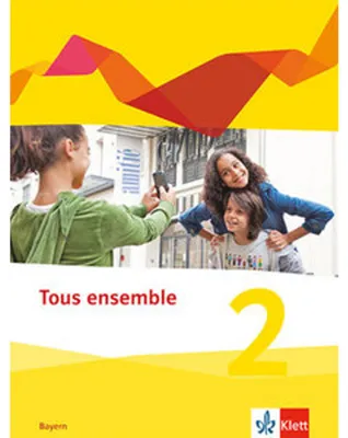 Produktbild von Tous ensemble 2. Ausgabe Bayern. Schülerbuch 2. Lernjahr