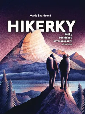 Zdjęcie produktu dla Hikerky: Pěšky Pacifickou severozápadní stezkou | Marie Šnajdrová