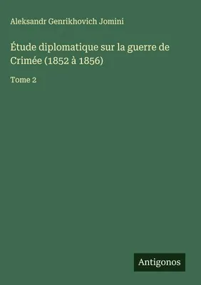 Produktbild von Étude diplomatique sur la guerre de Crimée (1852 à 1856)