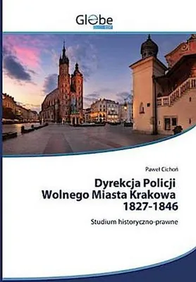 Produktbild von Cichon, P: Dyrekcja Policji Wolnego Miasta Krakowa 1827-1846