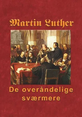 Produktbild von Martin Luther - De overåndelige sværmere