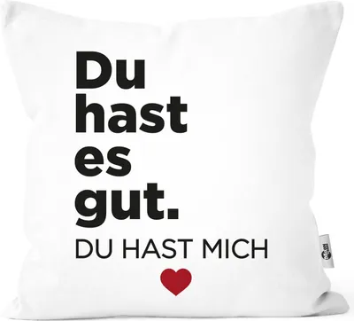 Produktbild von Kissenbezug Spruch Du hast es gut du hast mich Herz Geschenk Partner Ehe-Mann Ehe-Frau beste Freunde Moonworks® weiß unisize