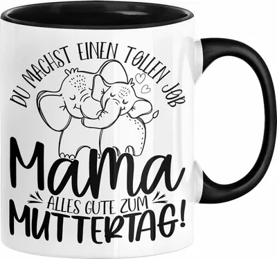 Produktbild von Mutter Geschenk Tasse Mama Du Machst Einen Tollen Job Alles Gute Zum Muttertag Geschenkidee Mütter Kaffee-Becher (Schwarz)
