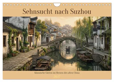 Zdjęcie produktu dla Tęsknota za Suzhou (kalendarz ścienny 2027, format A4 poziomy), kalendarz miesięczny CALVENDO