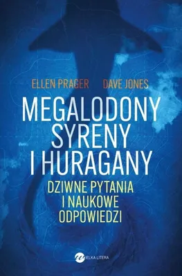 Immagine prodotto di Megalodony, syreny i huragany. Dziwne pytania i naukowe odpowiedzi
