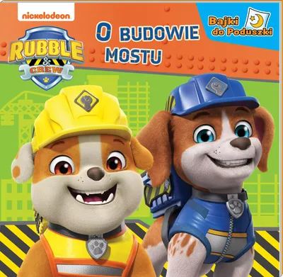 Produktbild von Rubble and Crew. O budowie mostu. Bajki do poduszki