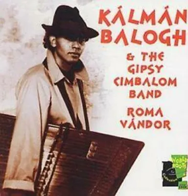 Produktbild von Kalman Balogh & The Gipsy Cimbalom Band : Kalman Balogh & The Gipsy Cimbalom