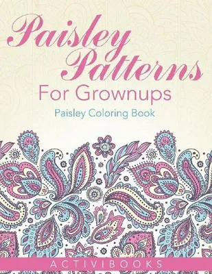 Produktbild von Paisley Patterns For Grownups - Paisley Coloring Book
