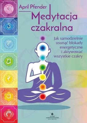 Image de Medytacja czakralna - Usuwanie blokad i aktywacja czakr wydanie 2025