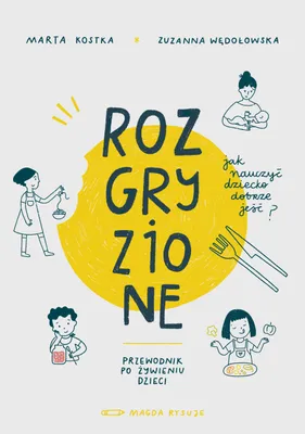 Obrázek produktu pro Rozgryzione. Jak nauczyć dziecko dobrze jeść