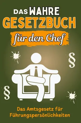 Produktbild von Das wahre Gesetzbuch für den Chef - Genial lustiges Humorbuch - das perfekte Geschenk für Weihnachten und Geburtstag