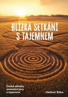 Produktbild von Blízká setkání s tajemnem: České záhady, anomální jevy a tajemství (2025) | Vladimír Liška