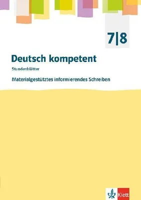 Produktbild von Deutsch kompetent. Materialgestütztes informierendes Schreiben für Klasse 7/8