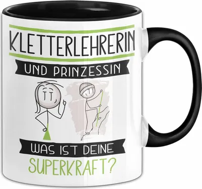 Produktbild von Kletterlehrerin Und Prinzessin Tasse Geschenk Für Eine Kletterlehrerin Geburtstag Was Ist Deine Superkraft (Schwarz)