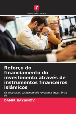 Produktbild von Reforço do financiamento do investimento através de instrumentos financeiros islâmicos